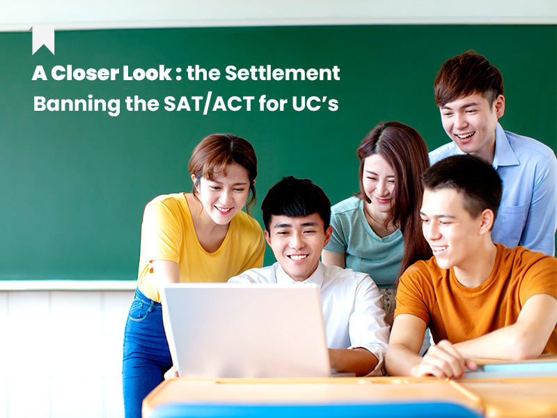 UC SAT requirements for 2021 – the Settlement Banning – A Closer Look: